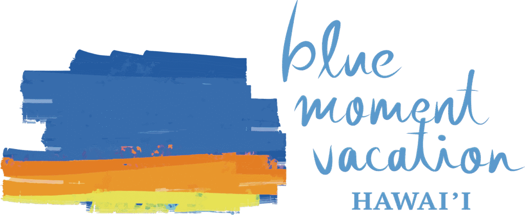 Blue Moment Vacation Hawai’i Blue Moment Vacation Hawai’i